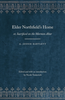 Image for Elder Northfield's home, or, Sacrificed on the Mormon altar, a story of the blighting curse of polygamy
