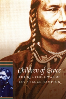 Image for Children of grace  : the Nez Perce War of 1877