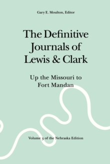 Image for The definitive journals of Lewis and Clark: Up the Missouri to Fort Mandan