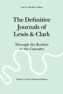 Image for The definitive journals of Lewis and Clark: Through the Rockies to the Cascades