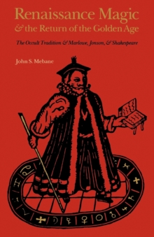 Image for Renaissance Magic and the Return of the Golden Age : The Occult Tradition and Marlowe, Jonson, and Shakespeare