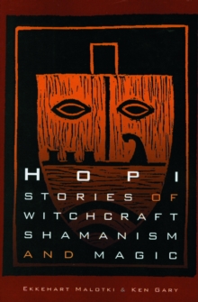 Hopi Stories of Witchcraft, Shamanism, and Magic