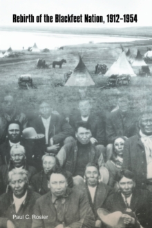 Rebirth of the Blackfeet Nation, 1912-1954