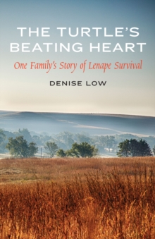 Image for The turtle's beating heart: one family's story of Lenape survival