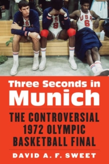 Image for Three Seconds in Munich : The Controversial 1972 Olympic Basketball Final