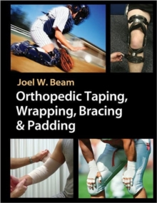 Image for Orthopedic Taping, Wrapping, Bracing, & Padding