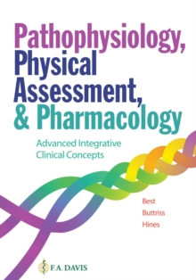 Image for Pathophysiology, physical assessment, and pharmacology  : advanced integrative clinical concepts