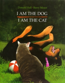 Image for I Am the Dog I Am the Cat