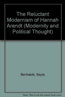 Image for The Reluctant Modernism of Hannah Arendt