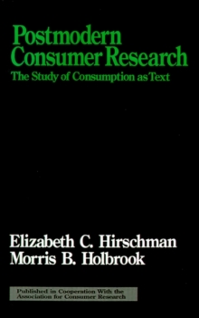 Image for Postmodern Consumer Research : The Study of Consumption as Text