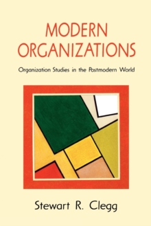 Image for Modern organizations  : organization studies in the postmodern world