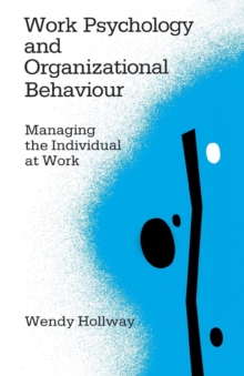 Image for Work Psychology and Organizational Behaviour : Managing the Individual at Work