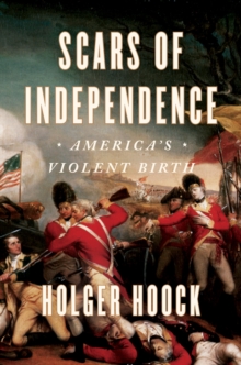Image for Scars of independence  : America's violent birth