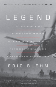 Image for Legend: a harrowing story from the Vietnam War of one of Green Beret's heroic mission to rescue a Special Forces team caught behind enemy lines