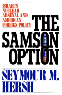 Image for The Samson option: Israel's nuclear arsenal and American foreign policy