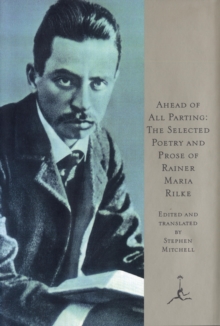 Image for Ahead of All Parting: The Selected Poetry and Prose of Rainer Maria Rilke