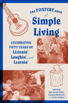 Image for The Foxfire book of simple living  : celebrating fifty years of listenin', laughin', and learnin'