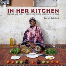 Image for In her kitchen  : favorite recipes from grandmas around the world