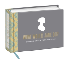 Image for What would Jane do?  : quips and wisdom from Jane Austen