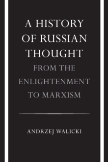 Image for A History of Russian Thought from the Enlightenment to Marxism : From the Enlightenment to Marxism