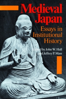 Image for Medieval Japan : Essays in Institutional History