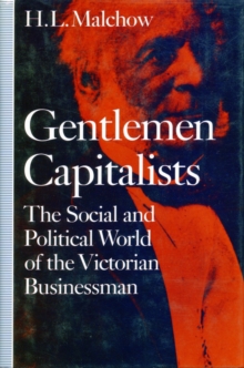 Image for Gentlemen Capitalists : The Social and Political World of the Victorian Businessman