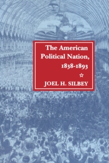 Image for The American Political Nation, 1838-1893