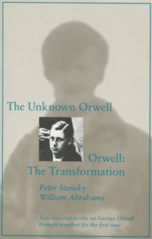Image for The Unknown Orwell and Orwell: The Transformation