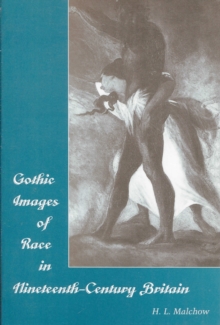Image for Gothic images of race in nineteenth-century Britain