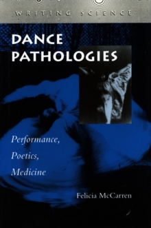 Image for Dance pathologies  : performance, poetics, medicine