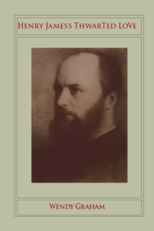 Image for Henry James’s Thwarted Love