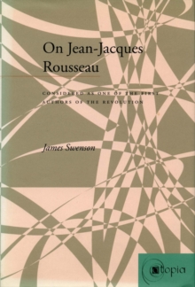 Image for On Jean-Jacques Rousseau  : considered as one of the first authors of the Revolution