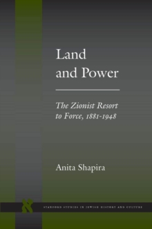 Image for Land and power  : the Zionist resort to force, 1881-1948