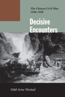 Image for Decisive encounters  : the Chinese Civil War, 1946-1950
