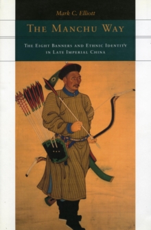 Image for The Manchu way  : the Eight Banners and ethnic identity in late imperial China