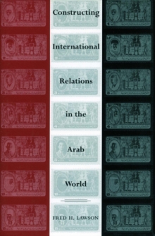 Image for Constructing International Relations in the Arab World
