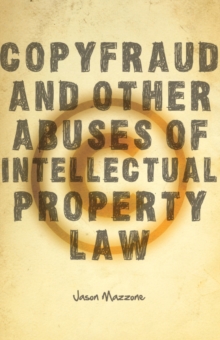 Image for Copyfraud and Other Abuses of Intellectual Property Law