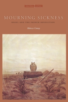 Mourning Sickness: Hegel and the French Revolution