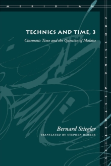 Image for Technics and time, 3  : cinematic time and the question of malaise