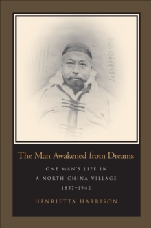Image for Man Awakened from Dreams: One Man's Life in a North China Village, 1857-1942