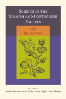 Image for Science in the Spanish and Portuguese empires, 1500-1800
