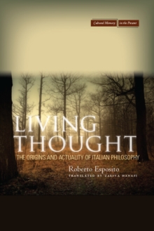 Image for Living thought  : the origins and actuality of Italian philosophy