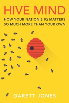 Image for Hive mind  : how your nation's IQ matters so much more than your own