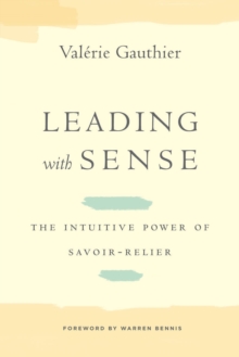 Leading with Sense: The Intuitive Power of Savoir-Relier