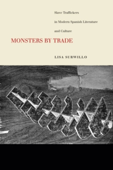 Image for Monsters by trade: slave traffickers in modern Spanish culture