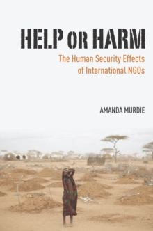 Image for Help or harm: the human security effects of international NGOs