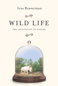 Image for Wild life  : the institution of nature