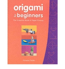Image for Origami for beginners  : the creative world of paper folding