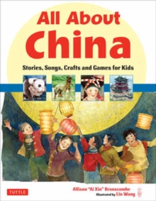 Image for All about China  : stories, songs, crafts and games for kids