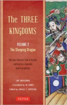 The Three Kingdoms, Volume 2: The Sleeping Dragon: The Epic Chinese Tale of Loyalty and War in a Dynamic New Translation (with Footnotes)